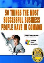 50 Things the Most Successful Business People Have in Common