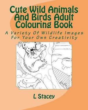 Cute Wild Animals and Birds Adult Colouring Book