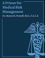 A Primer for Medical Risk Management