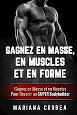 Gagnez En Masse, En Muscles Et En Forme