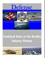 Combined Arms in the Bradley Infantry Platoon