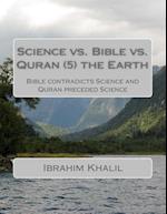 Science vs. Bible vs. Quran (7) the Earth