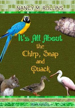 It's All about the Chirp, Snap and Quack