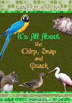 It's All about the Chirp, Snap and Quack