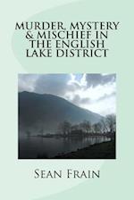 Murder, Mystery & Mischief in the English Lake District