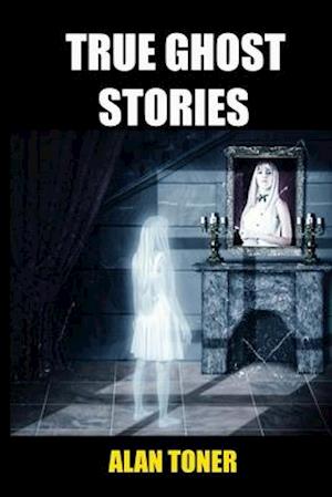 True Ghost Stories