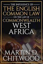 The Influence of the English Common Law on the Law of Commonwealth West Africa