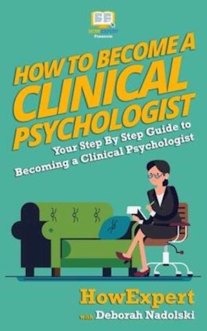 How To Become a Clinical Psychologist