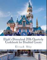 Elijah's Disneyland 2016 Quarterly Guidebook for Disabled Guests