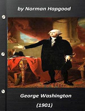 George Washington (1901) by Norman Hapgood