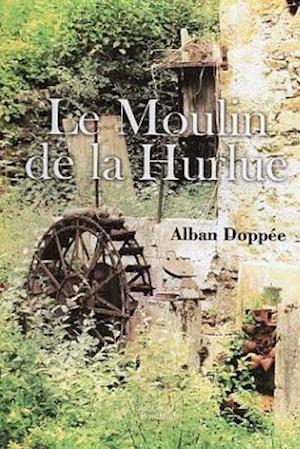 Le Moulin de la Hurlue