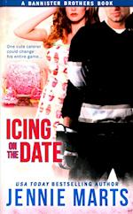 Icing On the Date: A Bannister Brothers Book 