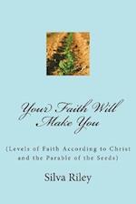 Your Faith Will Make You