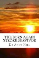 The Born Again Stroke Survivor