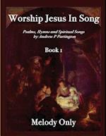 Worship Jesus in Song Melody Only