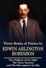 Three Books of Poems by Edwin Arlington Robinson
