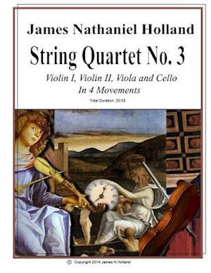 String Quartet No 3: Violin 1, Violin 2, Viola, and Cello In Four Movements