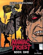 Maniac Priest: Book One: Limited First Release Edition 