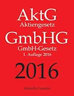 Aktg - Gmbhg 2016, Aktiengesetz - Gmbhg-Gesetz, Aktuelle Gesetze, 1. Aufl. 2016