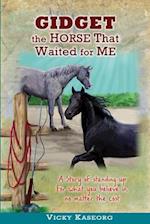 Gidget -- The Horse That Waited for Me