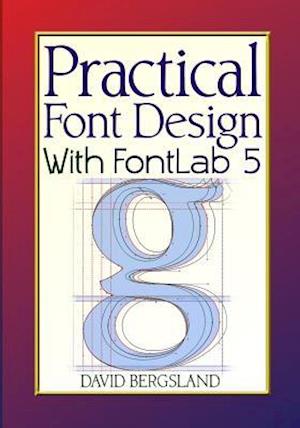 Practical Font Design with Fontlab 5