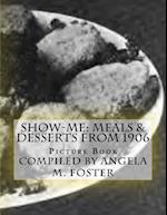 Show-Me: Meals & Desserts From 1906 (Picture Book) 