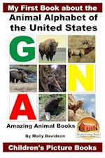 My First Book about the Animal Alphabet of the United States - Amazing Animal Books - Children's Picture Books