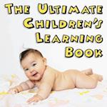 The Ultimate Children's Learning Book