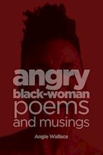 Angry Black-Woman Poems and Musings