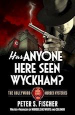 Has Anyone Here Seen Wyckham?