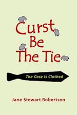 Curst Be the Tie