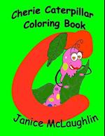 Cherie the Chatty Caterpillar Coloring Book