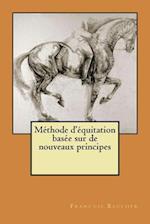 Methode D'Equitation Basee Sur de Nouveaux Principes