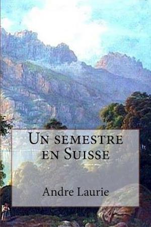 Un Semestre En Suisse