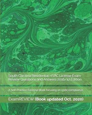 South Carolina Residential HVAC License Exam Review Questions and Answers 2016/17 Edition