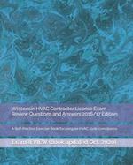 Wisconsin HVAC Contractor License Exam Review Questions and Answers 2016/17 Edition