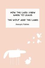 How the Lark Knew When to Leave & the Wolf and the Lamb