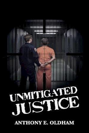 Unmitigated Justice