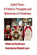 Joyful Tears - A Father's Thoughts and Memories of Christmas