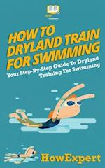 How to Dryland Train for Swimming