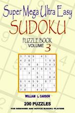 Super Mega Ultra Easy Sudoku: Volume 3 