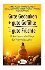 Gute Gedanken + gute Gefuehle = gute Fruechte