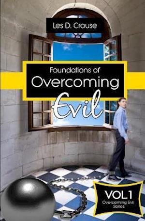 Foundations of Overcoming Evil