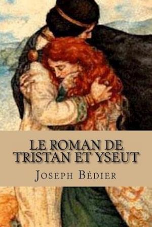 Le roman de Tristan et Yseut