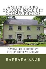 Amherstburg Ontario Book 1 in Colour Photos