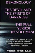 Demonology the Devil and the Spirits of Darkness Expanded!
