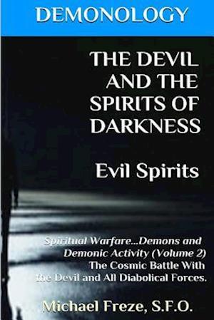 Demonology the Devil and the Spirits of Darkness Evil Spirits
