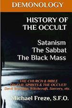 Demonology History of the Occult Satanism the Sabbat the Black Mass
