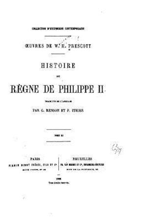Histoire Du Regne de Philippe II