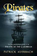 Pirates: The True and Surprising Story of the Pirates of the Caribbean 